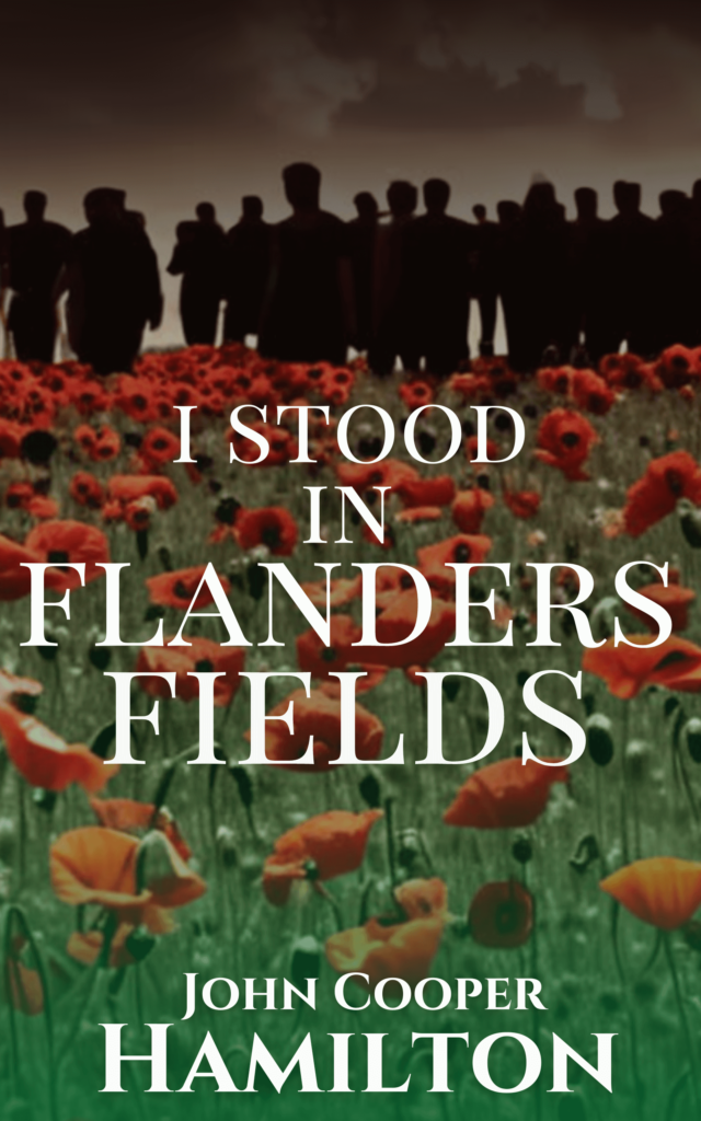 I Stood in Flanders Fields